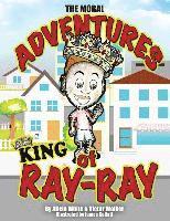 bokomslag The Moral Adventures of King Ray-Ray