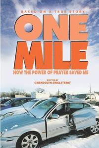 bokomslag One Mile: How The Power of Prayer Saved Me