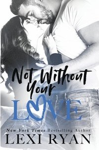 bokomslag Not Without Your Love