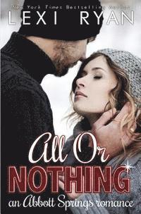 bokomslag All or Nothing: An Abbott Springs Romance