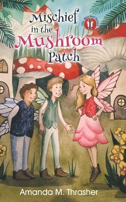 Mischief in the Mushroom Patch 1