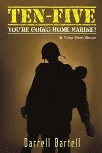 bokomslag Ten-Five - You're Going Home, Marine!