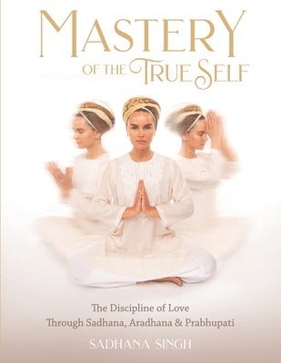 Mastery of the True Self 1