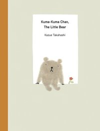 bokomslag Kuma-Kuma Chan, the Little Bear
