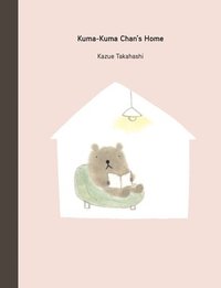 bokomslag Kuma-Kuma Chan's Home
