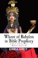 bokomslag Whore of Babylon in Bible Prophecy: A Book of Revelation Mystery Revealed