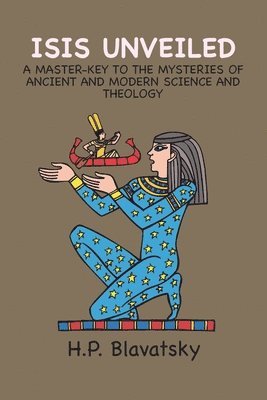 H P Blavatsky, H. P. Blavatsky - Isis Unveiled, Häftad