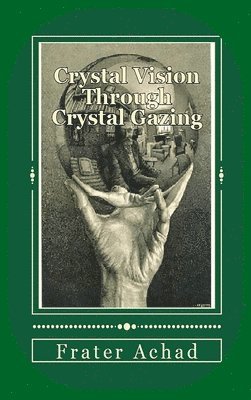 bokomslag Crystal Vision Through Crystal Gazing