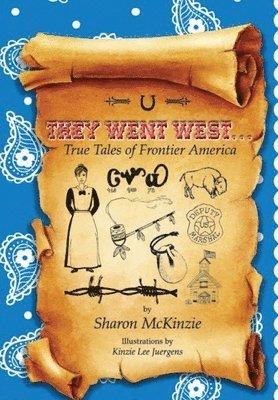 bokomslag They Went West...: True Tales of Frontier America