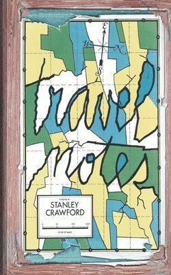 Stanley Crawford - Travel Notes, Häftad