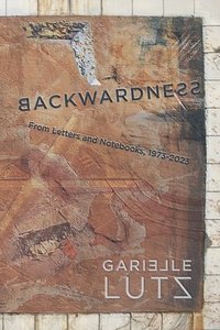 bokomslag Backwardness: From Letters and Notebooks, 1973-2023
