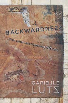 bokomslag Backwardness: From Letters and Notebooks, 1973-2023