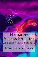 bokomslag Harmony Versus Entropy: Armonia versus Entropia
