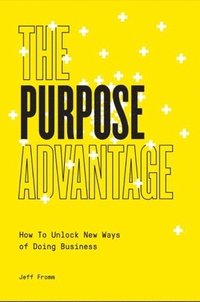 bokomslag The Purpose Advantage