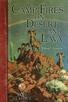 William T Hornaday - Camp-Fire on Desert and Lava, Häftad