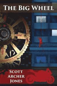 Scott Archer Jones - The Big Wheel, Häftad