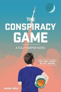 bokomslag The Conspiracy Game: A Tully Harper Novel