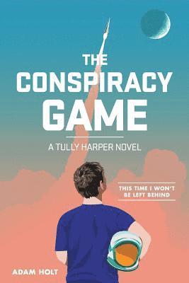 The Conspiracy Game: A Tully Harper Novel 1