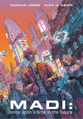 Alex De Campi, Duncan Jones, Z2 Comics - Madi: Once Upon a Time in the Future, Häftad
