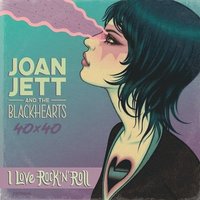 bokomslag Joan Jett & The Blackhearts 40x40: Bad Reputation / I Love Rock-n-Roll
