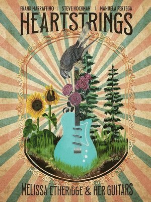 Melissa Etheridge, Frank Marraffino, Steve Hochman, Rantz Hoseley - Heartstrings Melissa Etheridge and Her Guitars, Häftad