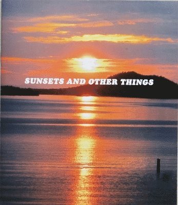 Sunsets and Other Things 1