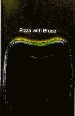 Pizza With Bruce 1