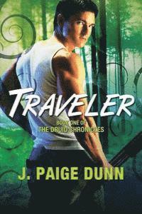 Traveler: Book One of The Druid Chronicles 1