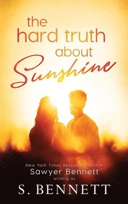 Sawyer Bennett, S Bennett, S. Bennett - Hard Truth About Sunshine, Häftad