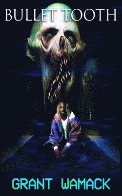 Grant Wamack - Bullet Tooth, Häftad