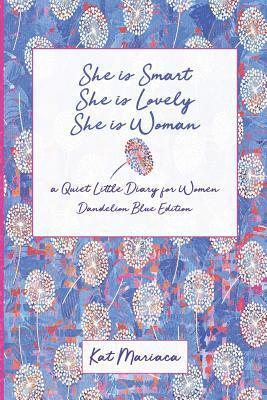 She is Woman: A Quiet Little Diary for Women (Dandelion Blue) 1