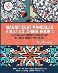 bokomslag Magnificent Mandalas Adult Coloring Book 2 - Mandala Meditation for Adults Relaxation & Stress Relief