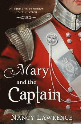 Nancy Lawrence - Mary and the Captain: A Pride and Prejudice Continuation, Häftad