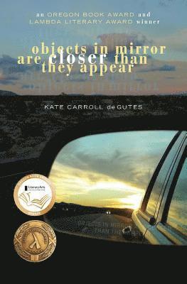 Kate Carroll De Gutes - Objects in Mirror Are Closer Than They Appear, Häftad