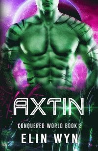 bokomslag Axtin: A Science Fiction Adventure Romance