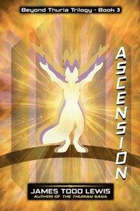 bokomslag Ascension: Book Three: the Beyond Thuria Trilogy