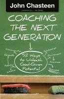 bokomslag Coaching the Next Generation: 52 Ways to Unleash God-Given Potential