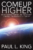 bokomslag Come Up Higher: Rediscovering Throne Life: The Highest Christian Life For The 21st Century