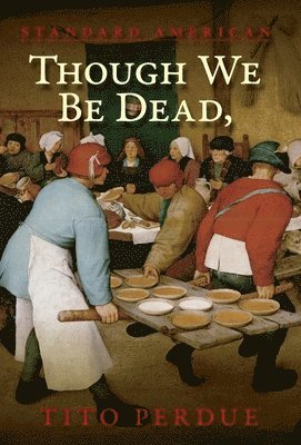 Though We Be Dead, Yet Our Day Will Come