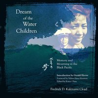 bokomslag Dream of the Water Children - Memory and Mourning in the Black Pacific