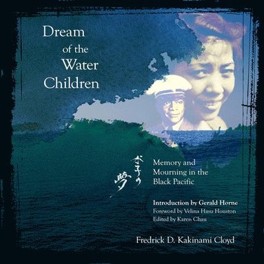 bokomslag Dream of the Water Children  Memory and Mourning in the Black Pacific