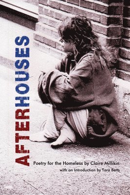 After Houses  Poetry for the Homeless by Claire Millikin 1