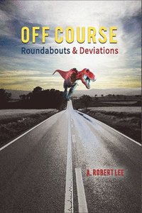 bokomslag Off Course - Roundabouts and Deviations