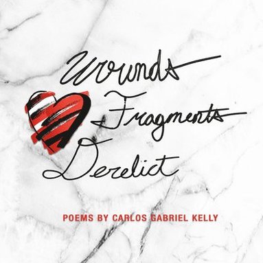 Carlos Gabriel Kelly, Sean Frederick Forbes - Wounds Fragments Derelict, Häftad
