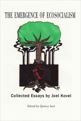 Joel Kovel, Quincy Saul - Emergence of Ecosocialism, Häftad