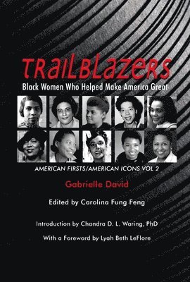 Trailblazers, Black Women Who Helped Make Americ  American Firsts/American Icons, Volume 2 1