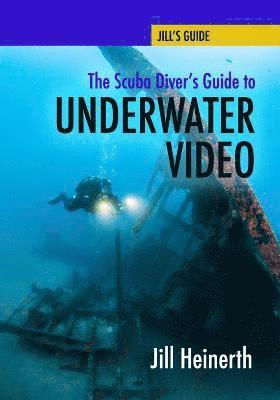The Scuba Diver's Guide to Underwater Video 1