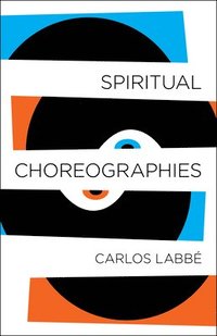 bokomslag Spiritual Choreographies