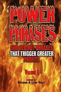 Power Phrases Vol. 1: 500 Power Phrases That Trigger Greater Profits 1