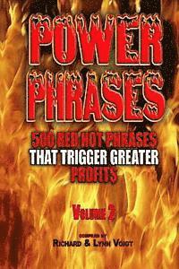 Power Phrases Vol. 2: 500 Power Phrases That Trigger Greater Profits 1